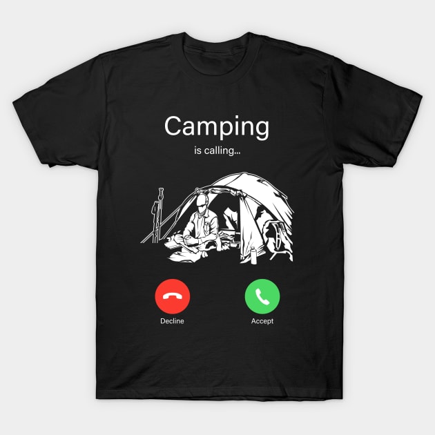 Camping Incoming Call - Camper Gift Idea T-Shirt by BlueTodyArt